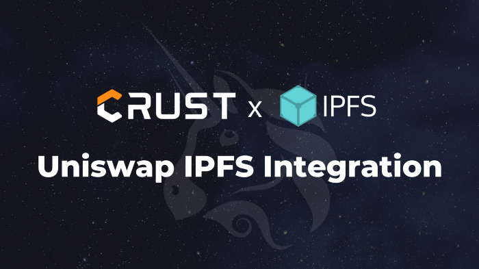 Crust x IPFS - Uniswap IPFS Integration